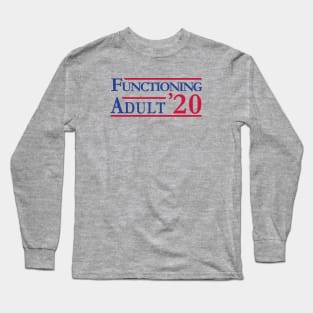 Any Functioning Adult Will Do Long Sleeve T-Shirt